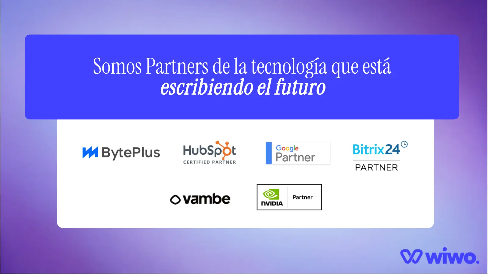 Partners de tecnología: BytePlus, HubSpot, Google, Bitrix24, Vambe y NVIDIA